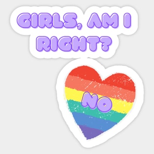 GIRLS AND I RIGHT? Sticker